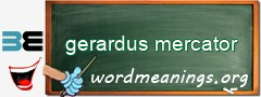 WordMeaning blackboard for gerardus mercator